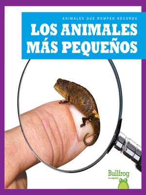 cover image of Los animales más pequeños (Smallest Animals)